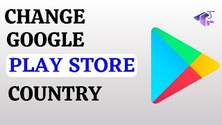How To Change Google Play Store Country 2026
