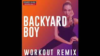 Backyard Boy (Workout Remix)