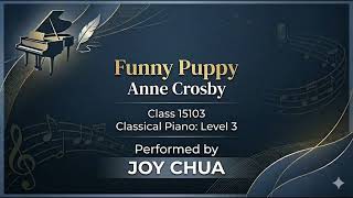 Funny Puppy by Anne Crosby - performed by Joy Chua - Classical piano Level 3