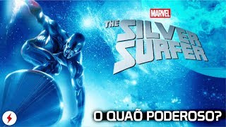 O Quão Forte É O Surfista Prateado?