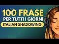 Learn Italian With 100 Basic Phrases | Italian Shadowing Practice