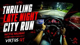 Virtus GT (POV) | Thrilling Late Night City Run with Music 🎶