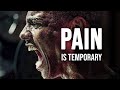 PAIN IS TEMPORARY - Motivational Speech