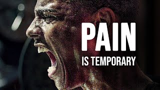 Pain Is Temporary - Motivational Speech