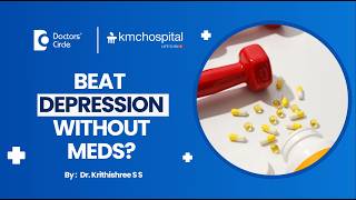 10 Easy Ways to Beat Depression Without Medicines - Dr. Krithishree S S KMC Manipal