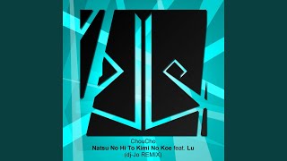 Download Lagu Natsu No Hi To Kimi No Koe (dj-Jo Remix) Instrumental Download Lagu Natsu No Hi To Kimi No Koe (dj-Jo Remix) Instrumental