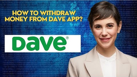 How to withdraw money from Dave app? 