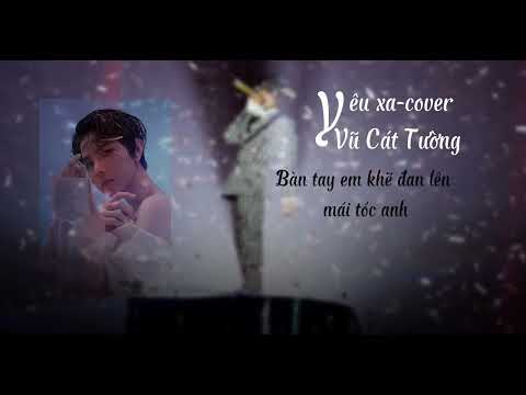 Video Yêu Xa - Vũ Cát Tường | Cover Chill - youtube