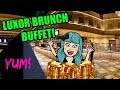 Luxor brunch buffet, lets GOOOOOO!