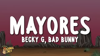 Becky G, Bad Bunny - Mayores Letralyrics