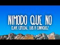Clave Especial: Nimodo Que No by Luis R Conriquez 🎶
