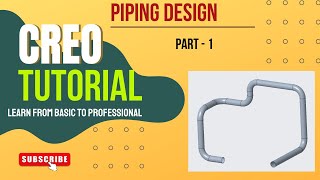 Piping Design in Creo | Creo Parametric | Full Tutorial | Part - 1