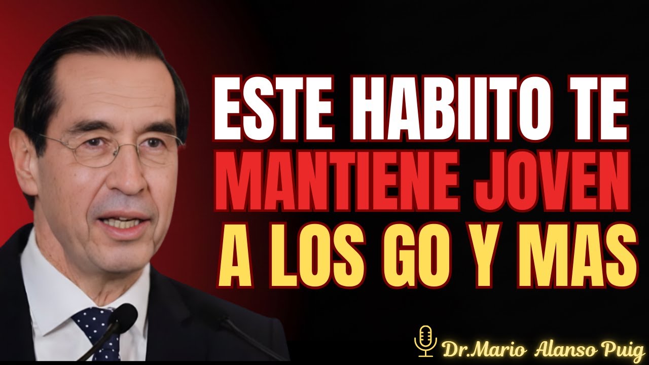 Estos Hábitos Te Harán Sentir 10 Años Más Joven _ Transforma Tu Vejez _ Mario Alonso Puig