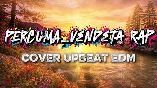 Percuma   Vendetta Rap  Cover Upbeat Edm