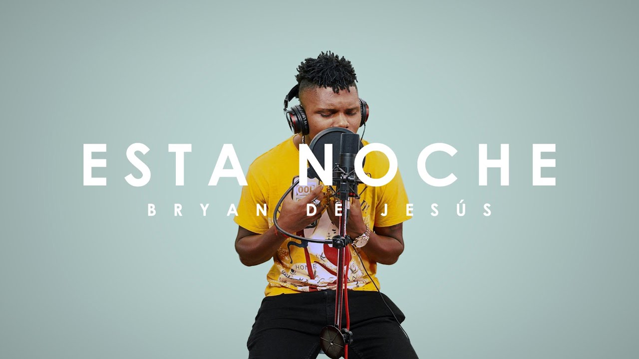 ESTA NOCHE - BRYAN DE JESÚS