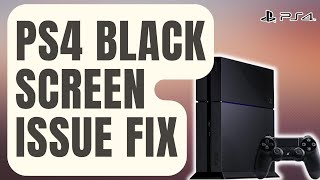 How To Fix PS4 Black Screen Issue [Updated 2024]