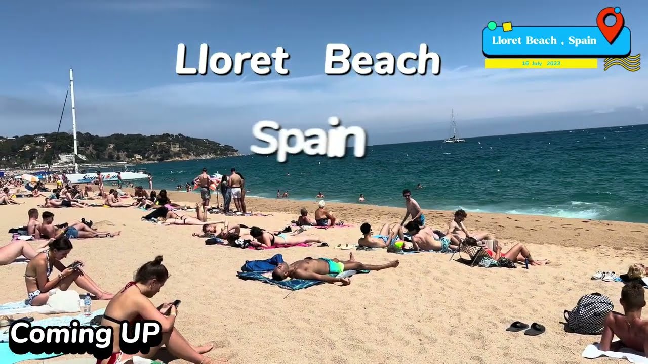 Lloret Beach- Lloret De Mar [ Costa Brava-Spain 🇪🇸 ] 4K - HDR  60FPS | July 2023 🇪🇸🇪🇸