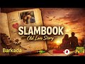 SLAMBOOK | Isang Old Love Story na Hindi Mo Makakalimutan