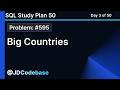 Big Countries - LeetCode 595 | Easy | SQL 50 Study Plan