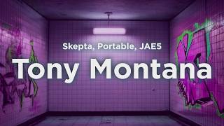 Skepta, Portable, JAE5 - Tony Montana (Lyrics)