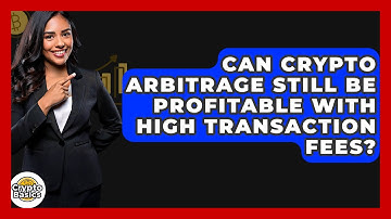 Can Crypto Arbitrage Still Be Profitable With High Transaction Fees? - CryptoBasics360.com
