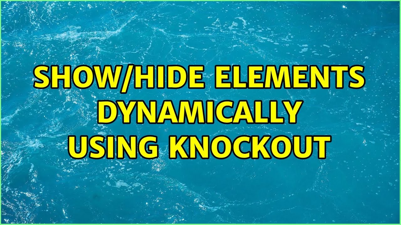 show/hide elements dynamically using knockout - YouTube