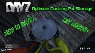 DayZ optimize cooking pot storage