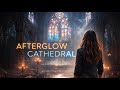 Afterglow Cathedral