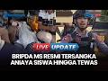 LIVE UPDATE Brimob Yang Aniaya Siswa Hingga Tewas Jadi Tersangka Polri Diminta Pecat Pelaku