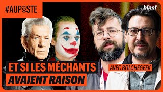 ET SI LES MÉCHANTS AVAIENT RAISON ? - AVEC BOLCHEGEEK