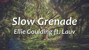 🎵  Ellie Goulding - Slow Grenade (Lyric Video) ft. Lauv 🎵