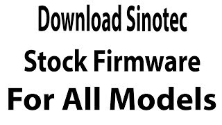 Download Sinotec Stock Firmware for All Models