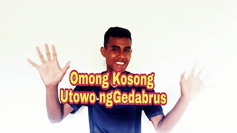 omong Kosong Utowo Nggedabrus