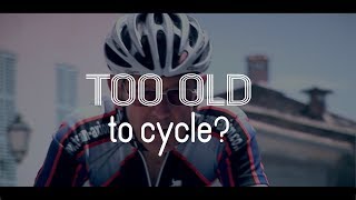 Too Old To Cycle?