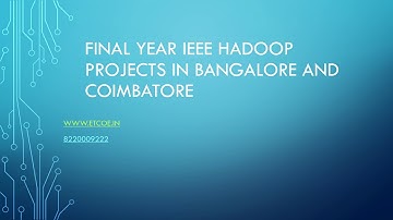 final year ieee Hadoop projects in Bangalore and coimbatore