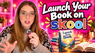 How to Launch Your Book on Skool + Get More Visibility