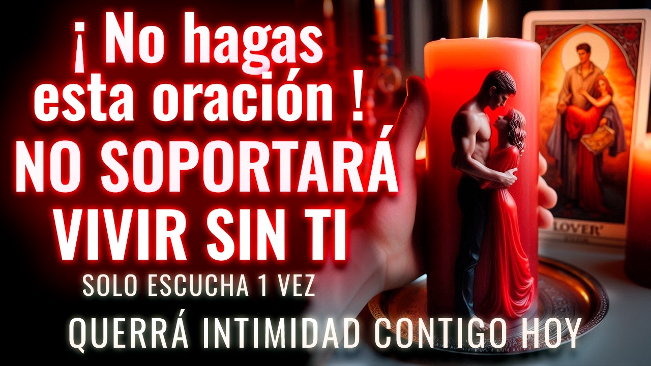 ORACIÓN muy FUERTE DEL DESESPERO TE LLAME HOY haz REGRESO en SOLO 1 MINUTO EFICAZ 1000 Efectiva