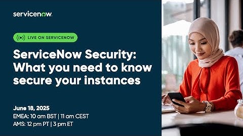 [EMEA] ServiceNow Security: What you need to know secure your instances