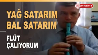 Yağ Satarım Bal Satarım - Flüt Nasıl Çalınır? #flüt #oyun #esokul