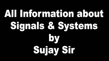 All Information about Signals & Systems by Sujay Sir #gate_2023 #brahmastra