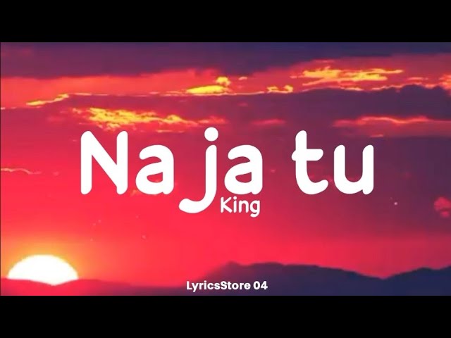 Na Ja Tu (Lyrics) - King | Aakash | Champagne Talk | LyricsStore 04 | LS04