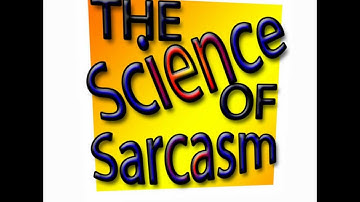 The Science Of Sarcasm - Opening Video