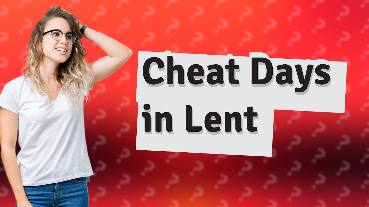 Are There Cheat Days In Lent YouTube