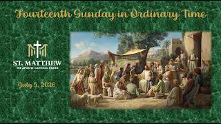 St Matthew the Apostle Catholic Church - Fourteenth Sunday in Ordinary Time