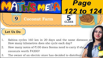 Class 5 Maths Mela Book Solutions | Chapter 9 Coconut farm | Page 122 to 124 Solutions