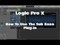 Logic Pro X - How To Use The Sub Bass Plug-in