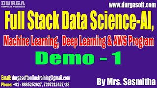 Full Stack Data Science tutorials || Demo - 1 || by Mrs. Sasmitha on 27-02-2023 @9PM IST