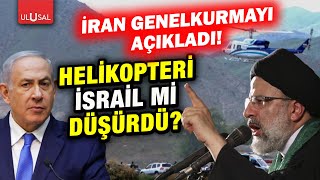 İşte o rapor! İran Genelkurmay Başkanlığı açıkladı! Reisi'nin helikopterini İsrail mi düşürdü?