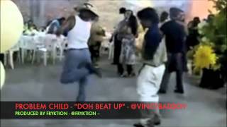 DOH BEAT UP - PROBLEM CHILD - PROMO VID
