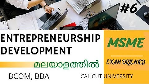 ENTREPRENEURSHIP DEVELOPMENT /MSME/PART 6/IN MALAYALAM/BCOM, BBA/EXAM ORIENTED /CALICUT UNIVERSITY